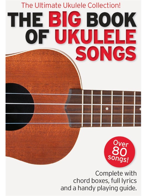 The Big Book Of Ukulele Songs
