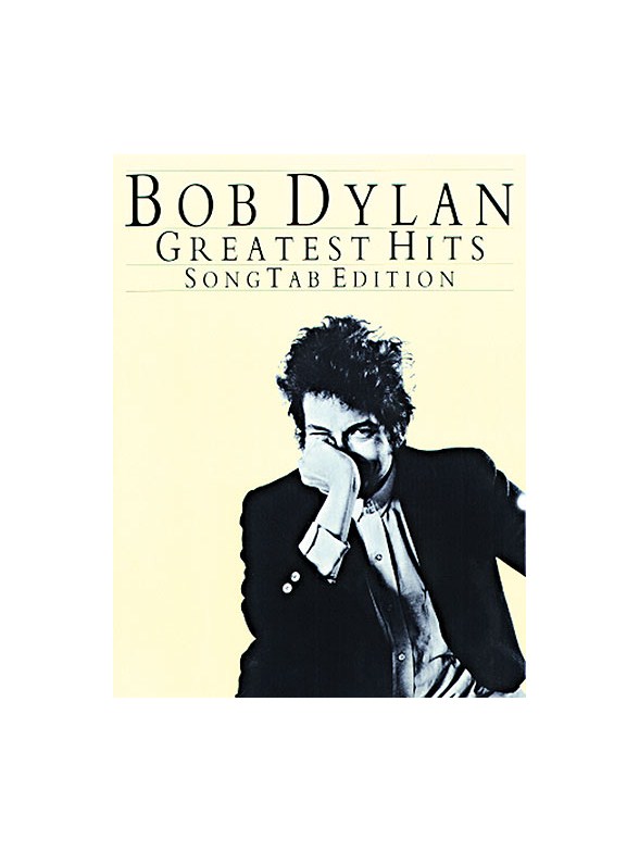 Bob Dylan: Greatest Hits (Song Tab Edition)