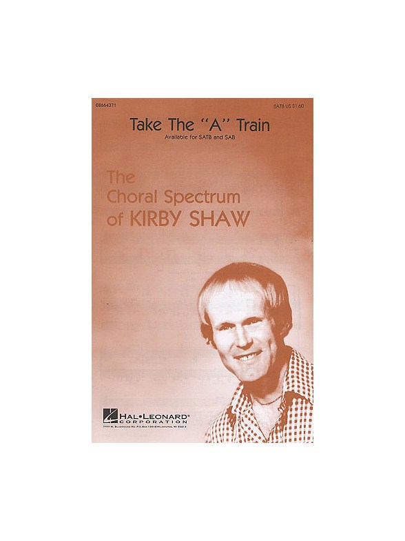 Billy Strayhorn: Take The 'A' Train (SATB)