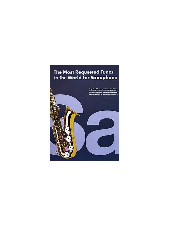 The Most Requested Tunes In The World For Saxophone