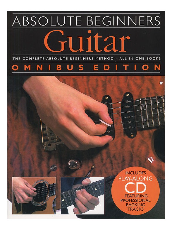 Absolute Beginners: Guitar - Omnibus Edition