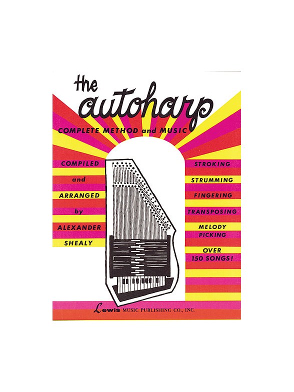 The Autoharp: Complete Method And Music