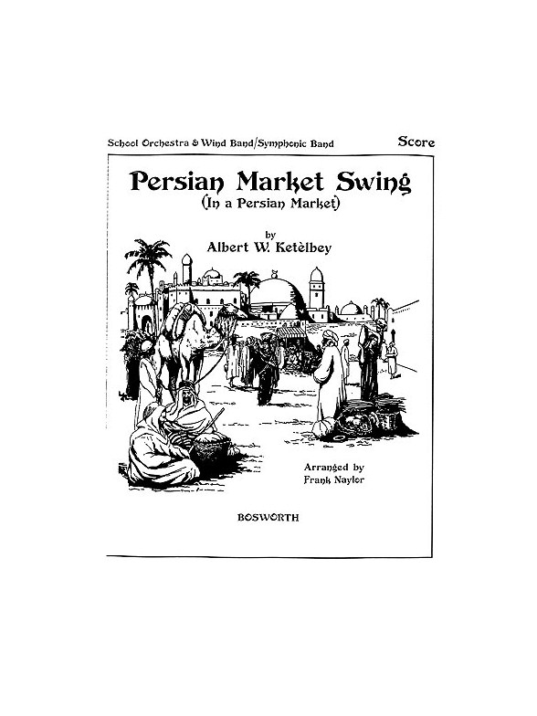 Ketelbey, A W Persian Market Swing Naylor Orch (Me) Sc/Pts