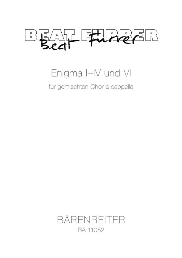 Enigma I- IV & VI für gemischten Chor a cappella : Enigma I - IV und VI