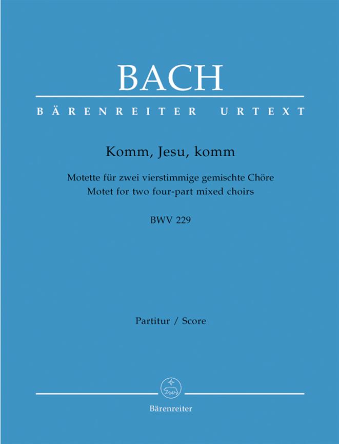 Motet No.5 Komm, Jesu, komm BWV 229 : Komm, Jesu, komm