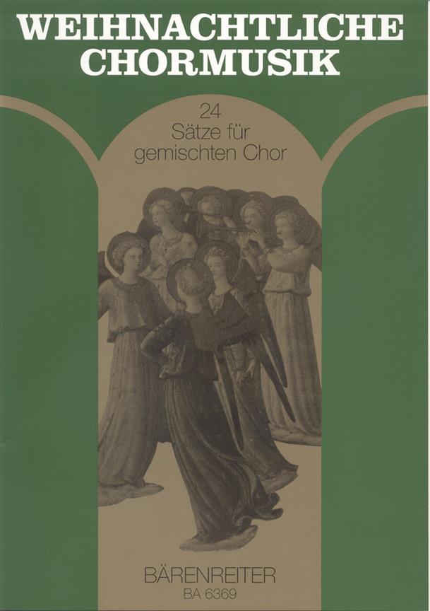 Weihnachtliche Chormusik : 24 Sätze aus dem 16. bis 20. Jahrhundert