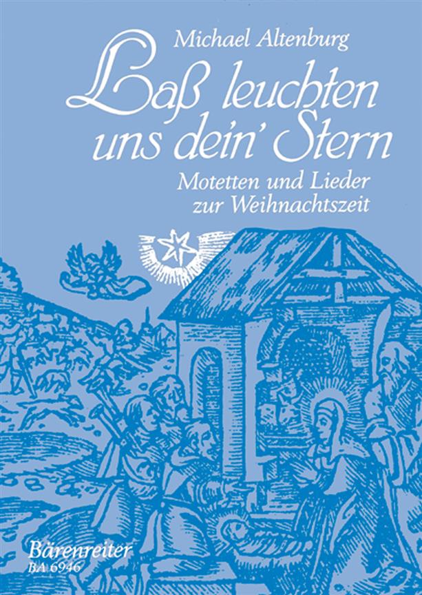 Lass leuchten uns dein Stern : 7 Motetten und Lieder zur Weihnachtszeit