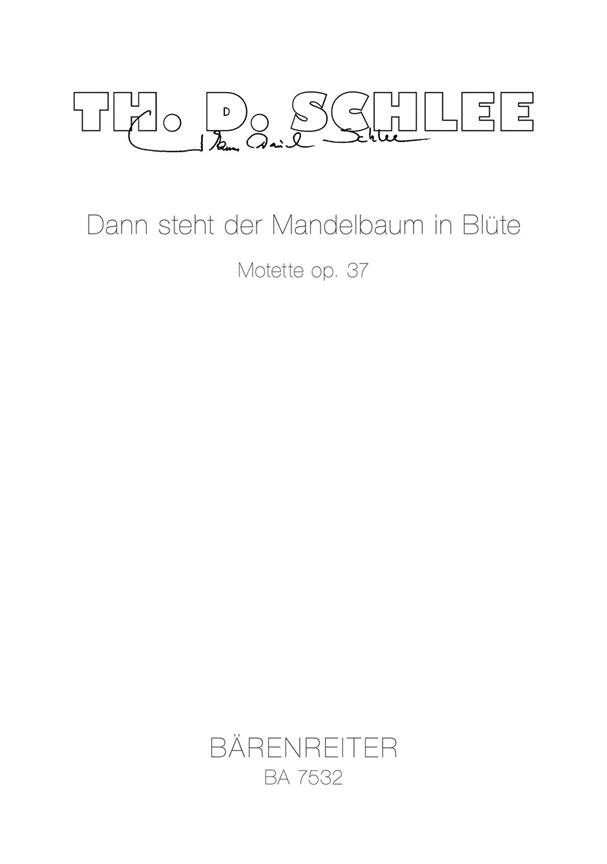 Dann steht der Mandelbaum in Blute : Motette für vier- bis achtstimmigen gemischten Chor a cappella
