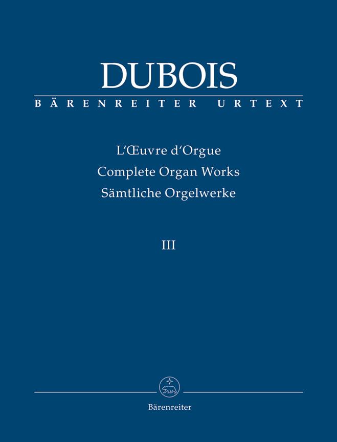 Organist at the Church "La Madeleine: Trois Pièces pour Grand Orgue (1890) / Messe de Mariage. Cinq Pièces pour Orgue (1891) - Dubois, Théodore