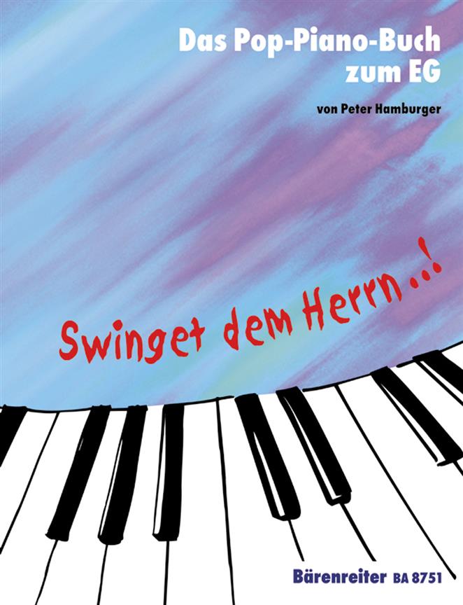 Swinget dem Herrn..! : Das Pop-Piano-Buch zum Evangelischen Gesangbuch
