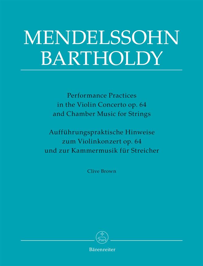 Performance Practices : In The Violin Concerto Op. 64 and Chamber Music For Strings