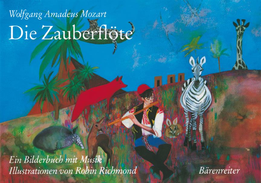 Die Zauberflote : Die Oper als Bilderbuch mit Musik