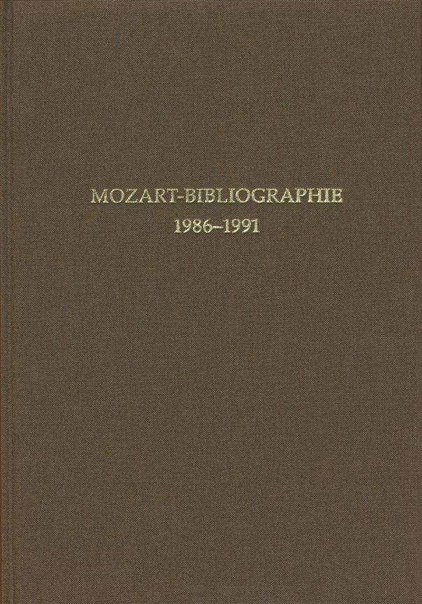 Mozart-Bibliographie. 1986-1991 : Mit Nachträgen zur Mozart-Bibliographie bis 1985