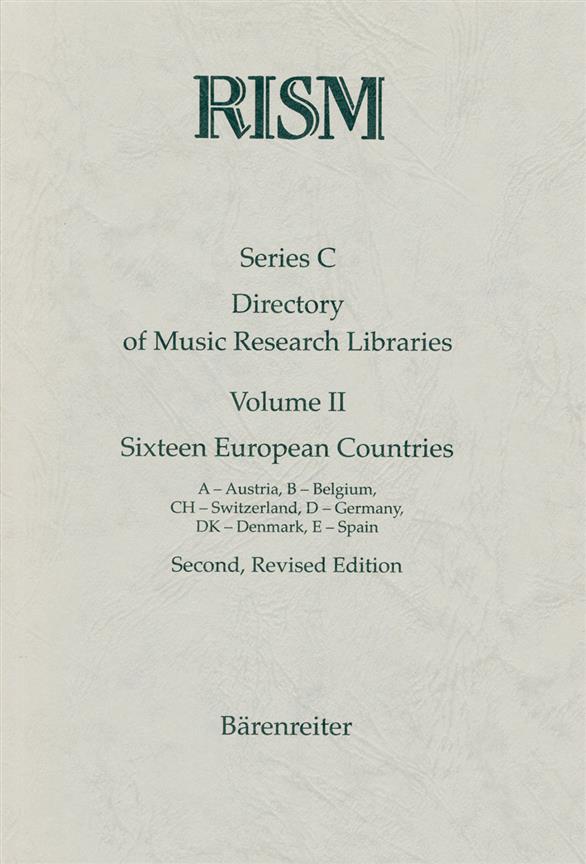 Int Quellenlexikon der Musik (RISM) Serie C. Bd 2 : Band 2: Österreich A, Belgien B, Schweiz CH, Deutschland D, Dänemark DK, Spanien E