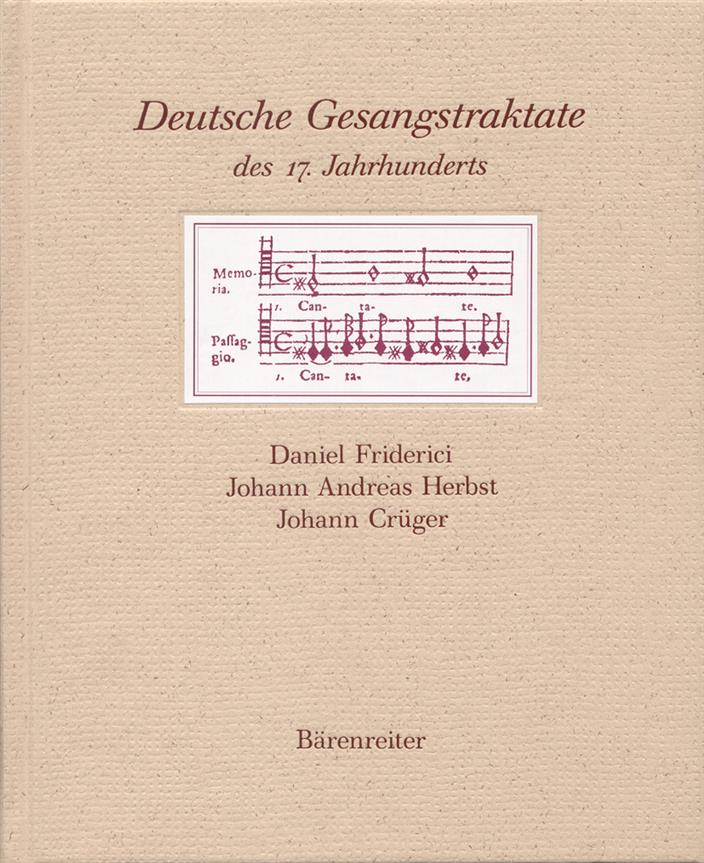 Deutsche Gesangstraktate des 17. Jahrhunderts : Daniel Friderici, Johann Andreas Herbst, Johann Crüger