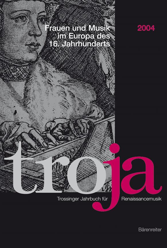 Frauen und Musik im Europa des 16. Jahrhunderts : Infrastrukturen - Aktivitäten - Motivationen
