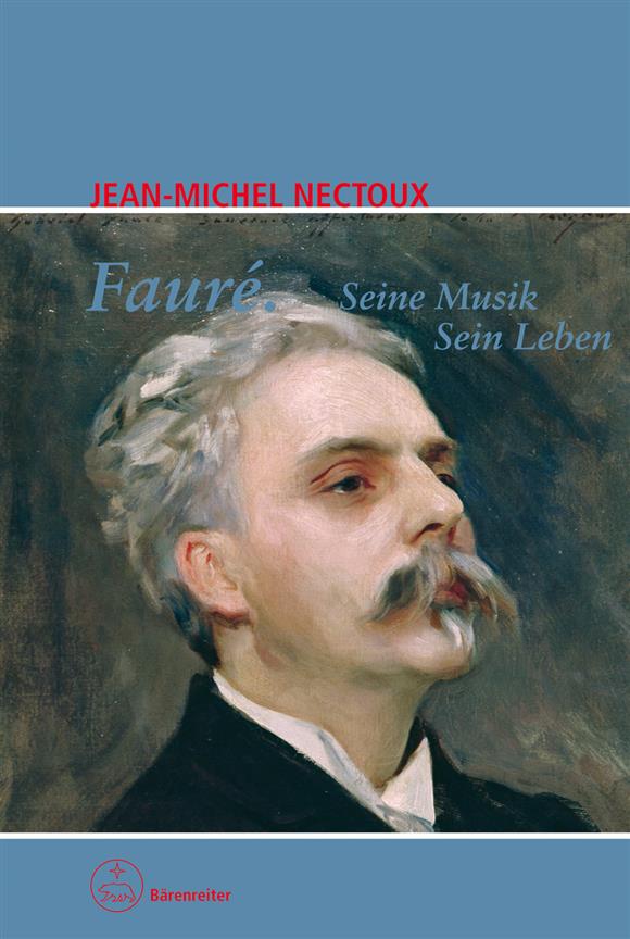 Fauré. Seine Musik. Sein Leben : Die Stimmen des Clair-obscur