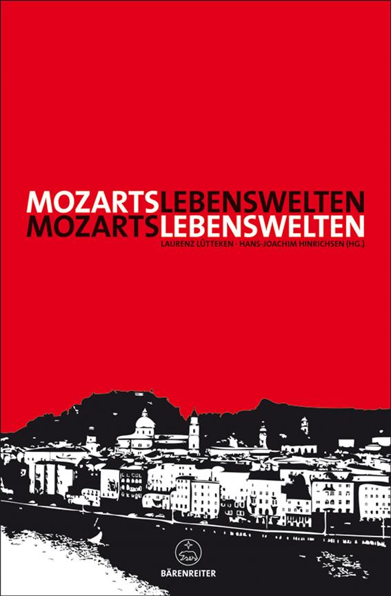 Mozarts Lebenswelten : Eine Zürcher Ringvorlesung 2006