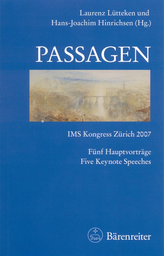 Passagen : IMS Kongress Zürich 2007. Fünf HauptvorträgeorFive Keynote Speeches