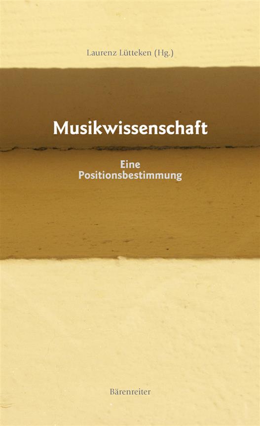 Musikwissenschaft : Eine Positionsbestimmung