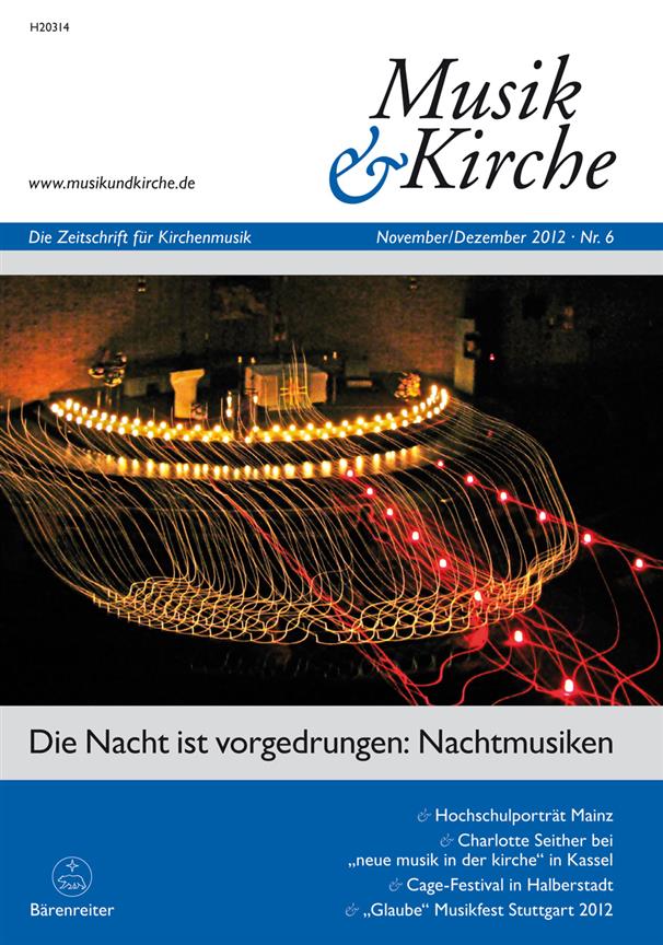 Musik & Kirche, Heft 6/2012 : Thema: Die Nacht ist vorgedrungen: Nachtmusiken