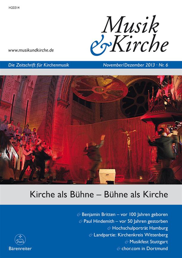 Musik & Kirche, Heft 6/2013 : Thema: Kirche als Bühne - Bühne als Kirche