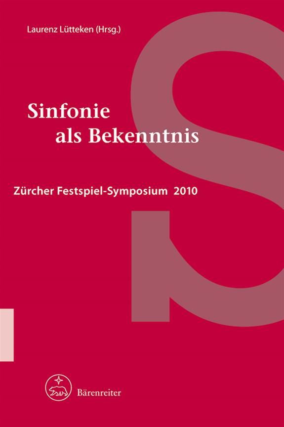 Sinfonie als Bekenntnis : Zürcher Festspiel-Symposium 2010