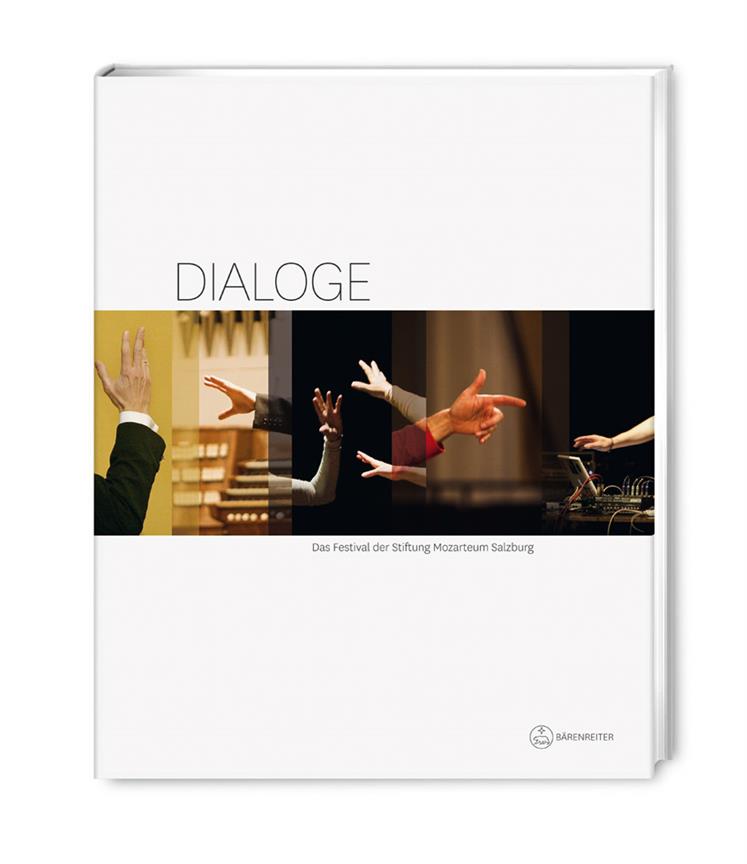Dialoge : Das Festival der Stiftung Mozarteum Salzburg