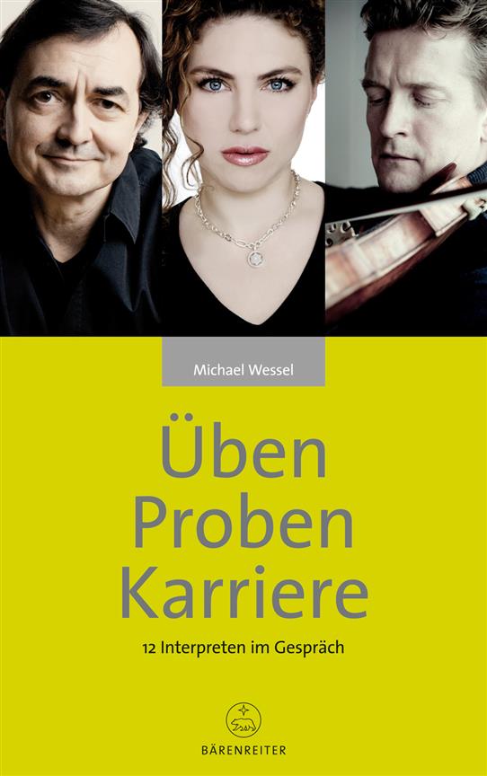 Ueben - Proben - Karriere : 12 Interpreten im Gespräch