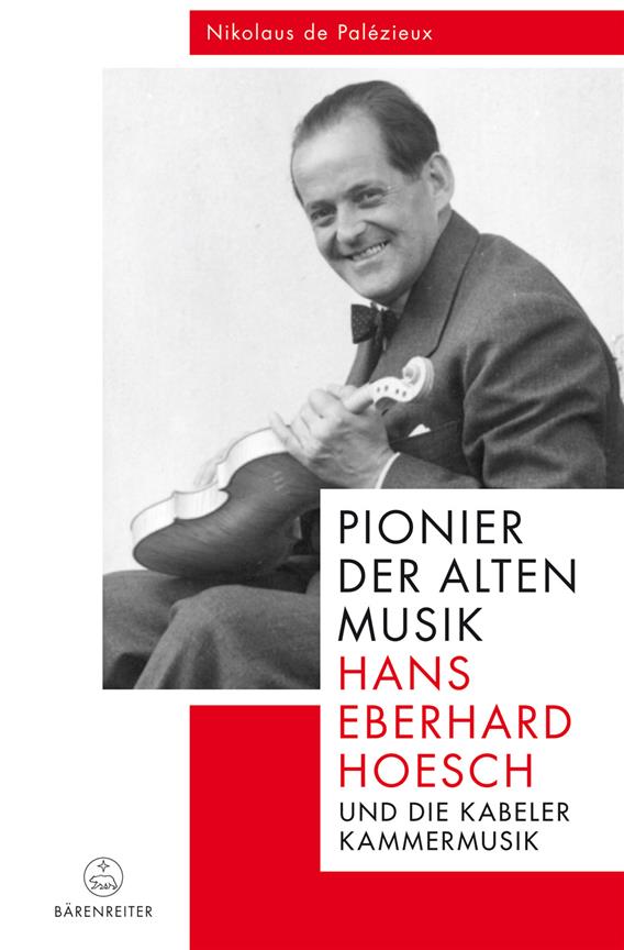 Pionier der Alten Musik : Hans Eberhard Hoesch und die Kabeler Kammermusik