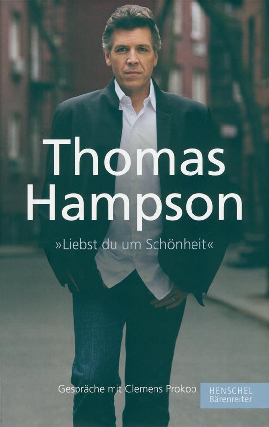 Thomas Hampson. Liebst du um Schönheit : Gespräche mit Clemens Prokop