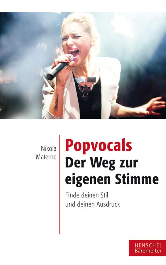 Popvocals. Der Weg zur eigenen Stimme : Finde deinen Stil und deinen Ausdruck