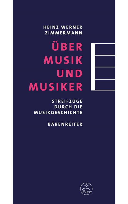 Über Musik und Musiker : Streifzüge durch die Musikgeschichte-