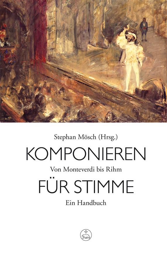 Komponieren Für Stimme : Von Monteverdi Bis Rihm. Ein Handbuch