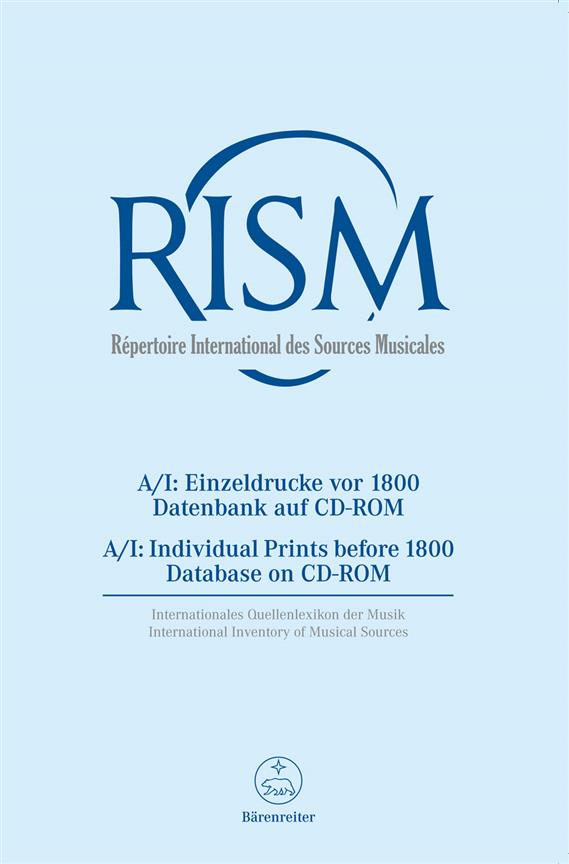 International Inventory of Musical Sources (RISM), : series A/I. Individual Prints before 1800, Database on CD-ROM