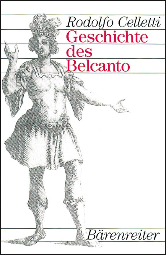 Geschichte des Belcanto : Eines der wichtigsten Kapitel der Operngeschichte