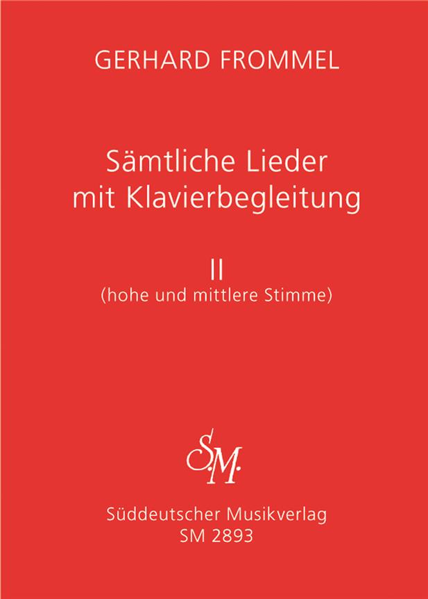 Samtliche Lieder mit Klavierbegleitung, Band II : Hohe und mittlere Stimme