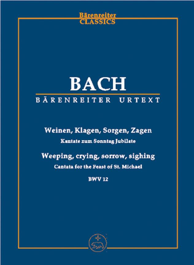 Cantata BWV 12 Weinen, Klagen, Sorgen, Zagen : Cantata for the Sunday Jubilate