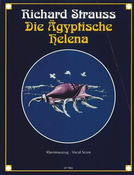 Die Ägyptische Helena Op. 75 : Oper in 2 Aufzügen