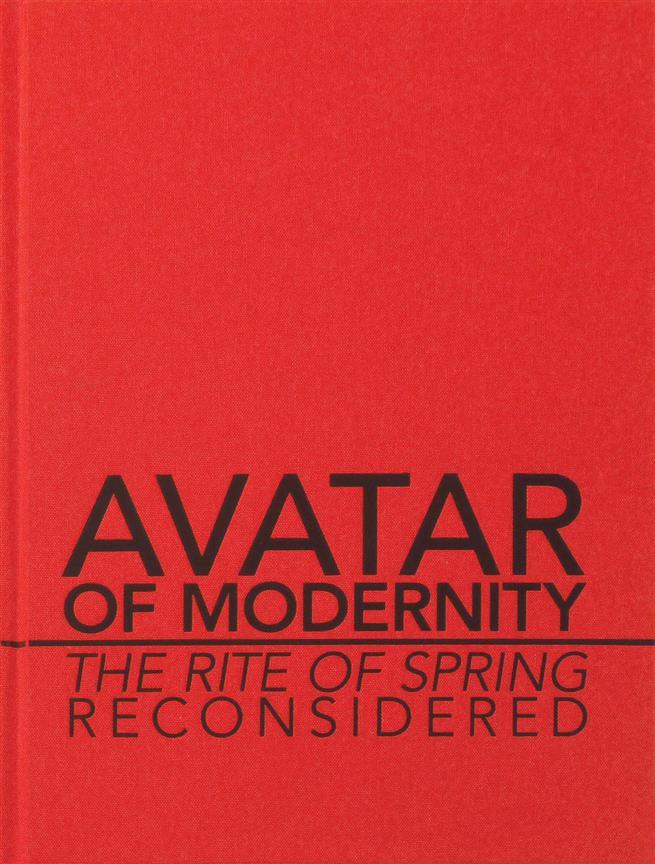 Avatar of Modernity : The Rite of Spring - Reconsidered