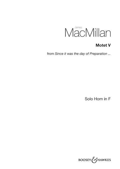 Motet V : Instrumental solo from Since it was the day of Preparation