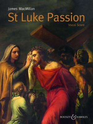 St Luke Passion : The Passion of Our Lord Jesus Christ according to Luke