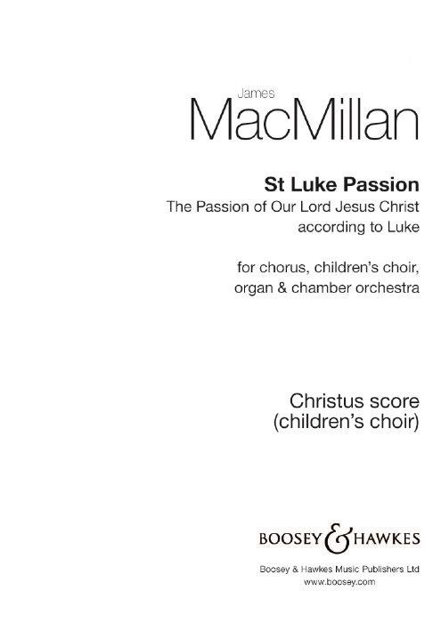 St Luke Passion : The Passion of Our Lord Jesus Christ according to Luke