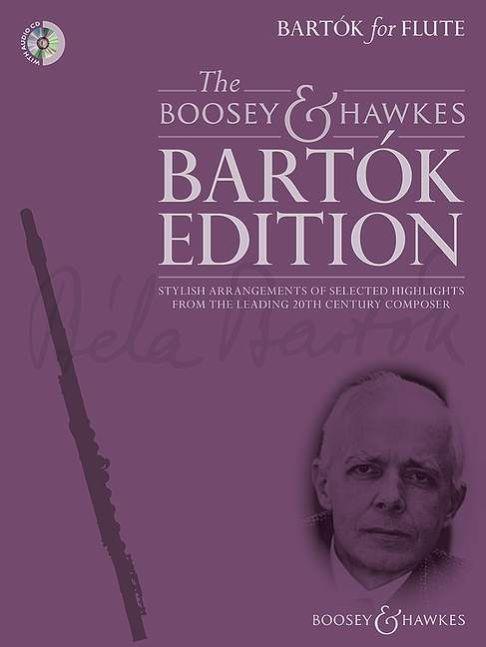Bartók for Flute : Stylish arrangements of selected highlights from the leading 20th century composer