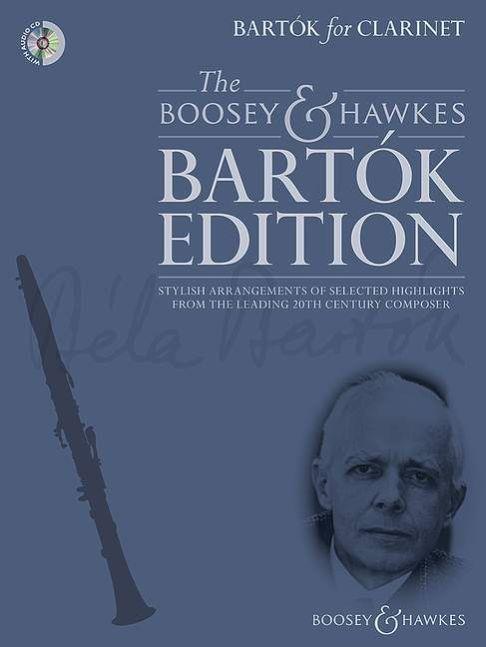 Bartók for Clarinet : Stylish arrangements of selected highlights from the leading 20th century composer