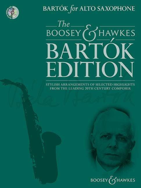 Bartók for Alto Saxophone : Stylish arrangements of selected highlights from the leading 20th century composer