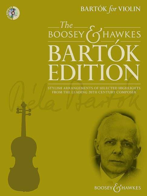 Bartók for Violin : Stylish arrangements of selected highlights from the leading 20th century composer