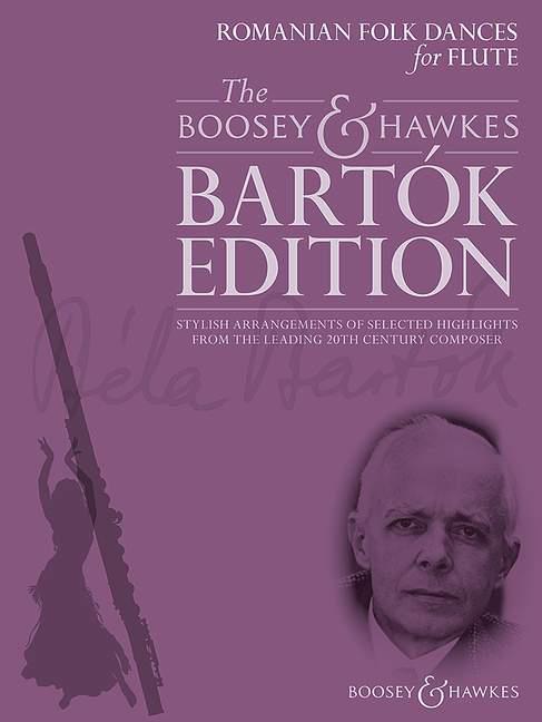 Romanian Folk Dances for Flute : Stylish arrangements of selected highlights from the leading 20th century composer