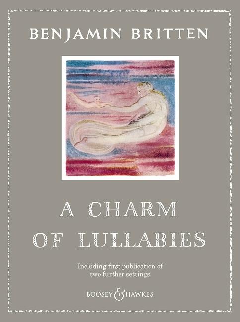 A Charm Of Lullabies Op. 41 : Including First Publication Of Two Further Settings
