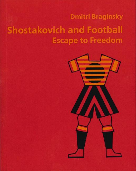 Shostakovich and Football : Escape to Freedom